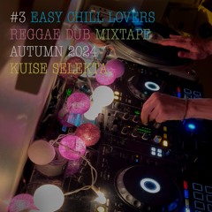 VINYL ONLY - Easy Chill Lovers Dub. Autumn 2024 SelektaKuise