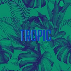 Tropic