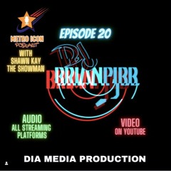 Metro Icon Podcast EP 20 - Struggles Of A DJ With Brian Pibb (Last Episode Of 2022)