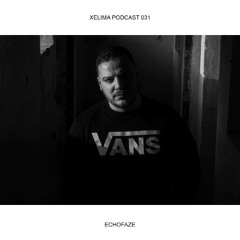XELIMA Podcast 031 - Echofaze