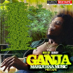 DJ ROY PRESENTS GANJA MARIJUANA MUSIC MIX