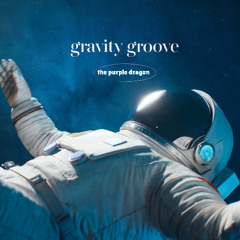 The Purple Dragon - Gravity Groove