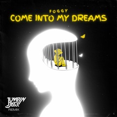 Foggy - Come Into My Dreams (Jumpin Jack Remix)