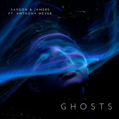 Saygon & Jamers  ft. Anthony Meyer - Ghosts