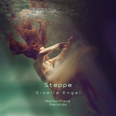 Gisella Engel - Steppe [Mellon Place Records]