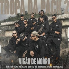 TROPA DA PACK #2 VISÃO DE MORRO ( PROD.BIDUZEN,JOGZZ,MILBEATS)