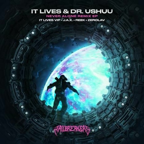 IT LIVES & Dr. Ushūu - Never Alone (ZEROlav Remix)