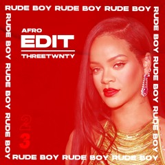 Rihanna - Rude Boy (THREETWNTY AFRO EDIT)