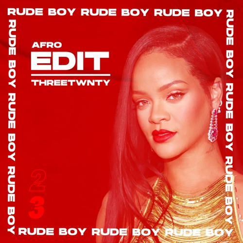 Stream Rihanna - Rude Boy (THREETWNTY AFRO EDIT) by THREETWNTY | Listen  online for free on SoundCloud