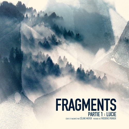 FRAGMENTS - Partie 1 - Episode 6