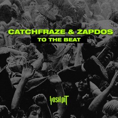 Catchfraze & Zapdos - To The Beat