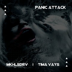 MKHLSDRV, Tima Vays — Panic attack