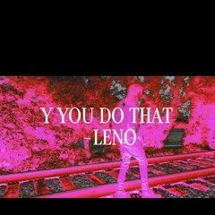 Y You Do That