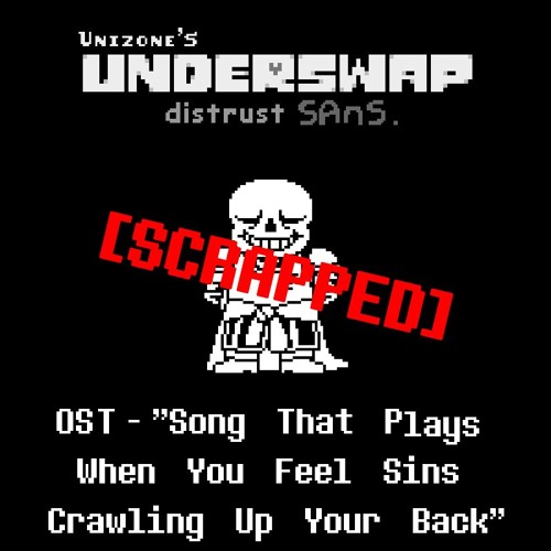 Song That Plays When You Feel Sins Crawling Up Your Back - Unizone's Underswap Distrust [SCRAPPED]