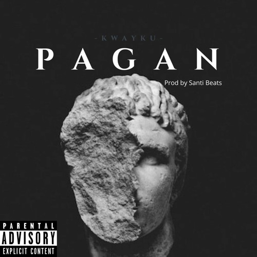 Kwayku - Pagan (Prod by Santi Beats)