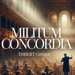 Militum Concordia By IMBERT Grégor (Musique De Film)
