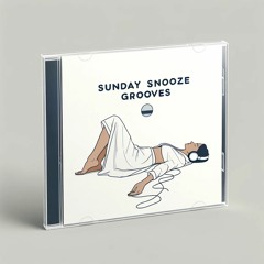 Sunday Snooze Grooves