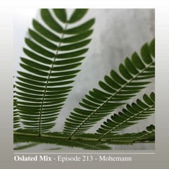 Oslated MIx Episode 213 - Mohemann