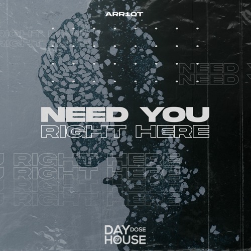Arr1ot - Need You Right Here