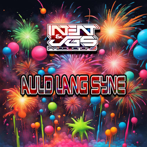 Stream JGS & INTENT - Auld Lang Syne 23 (Free Download) by DJ INTENT