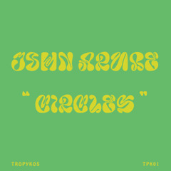 John Arube - Circles (Extended Mix) [Tropykos Records]