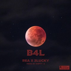 B4L - Rea x 2Lucky (prod. by Empty_6)