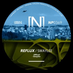 Reflux. - Swaylee (Original Mix)