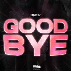 Sqweez - Goodbye(Official audio)