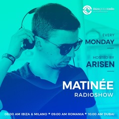 MATINÉE radioshow hosted by ARISEN @ Ibiza Global Radio (31.01.2022)