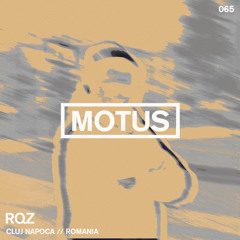 Motus Podcast // 065 - RQZ (Romania)