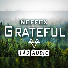 [16D Audio] Grateful - NEFFEX | 16D Theme Songs