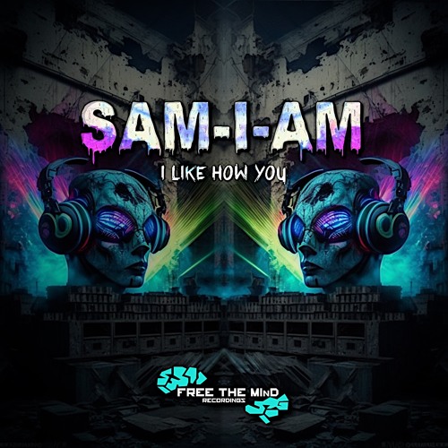 Sam-I-Am - I Like How You (Free Download)