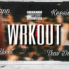 WORK OUT FT 24Papp, Keesie200 & Joe Skeet