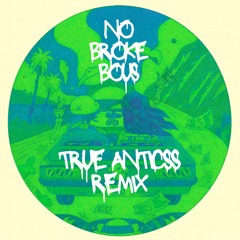 Discolines - No Broke Boys (True Anticss Remix)