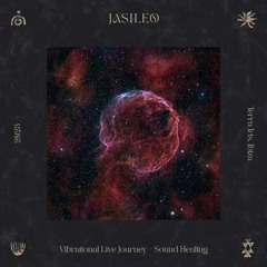 J A S I L E O - Vibrational Live Journey  - Sound Healing - Ambient Music