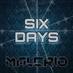Malcrio - Six Days (PREVIA)