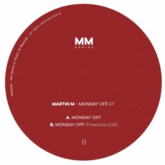 B1. Martin M - Monday Off (Freestyle Edit)