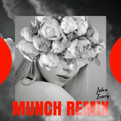 John Ivory - Munch Remix