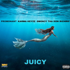 Juicy (feat. Karma Keyzz, DMON3Y Tha Don & RichRH!)