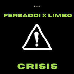 Fersaddi x LiMBO - CRISIS [FREE DOWNLOAD]