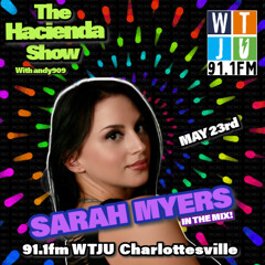 Sarah Myers on The Hacienda Show May 23rd 2025