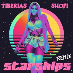 Nicki Minaj - Starships (Tiberias X Shofi Bootleg)