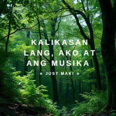 Kalikasan Lang, Ako At Ang Musika