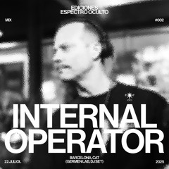 Espectro Oculto Mix #002 | Internal Operator