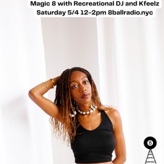 Magic 8 Episode 106 with Kfeelz