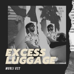 EXCESS LUGGAGE 022 | MORLi