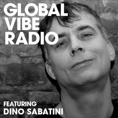 Global Vibe Radio 227 Feat. Dino Sabatini (Outis)