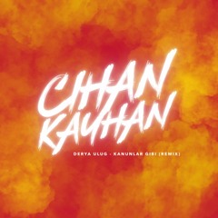 Derya Ulug - Kanunlar Gibi (Cihan Kayhan Remix)