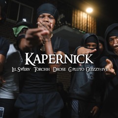 Lil Swerv & Torchh & DROSE & G Pluto & Glizzy5ive — Kapernick
