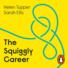 VIEW PDF 📂 The Squiggly Career: Ditch the Ladder, Discover Opportunity, Design Your